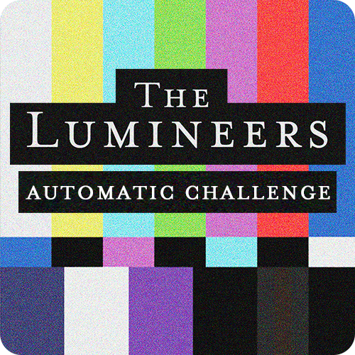 The Lumineers Automatic Challenge