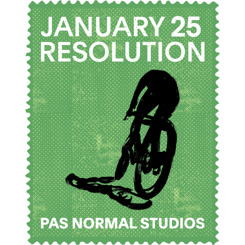 Pas Normal Studios January Resolution