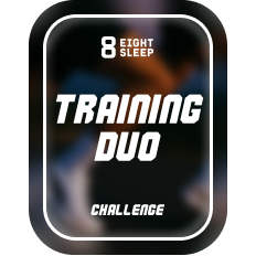 Eight Sleep Training Duo Challenge